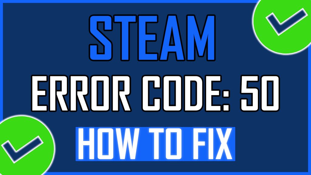 Steam Error Code: 50