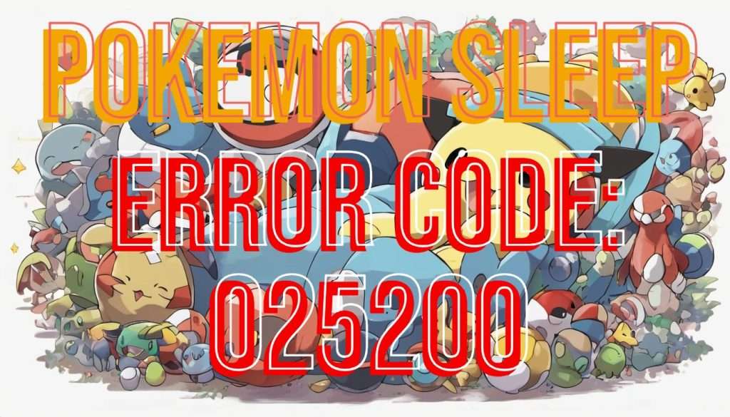 Pokemon Sleep Error Code: 025200